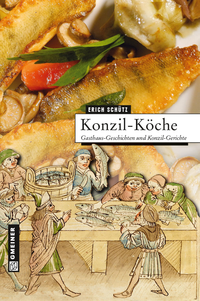 Cover: 9783839216408 | Konzil-Köche | Gasthaus-Geschichten und Konzil-Gerichte | Erich Schütz