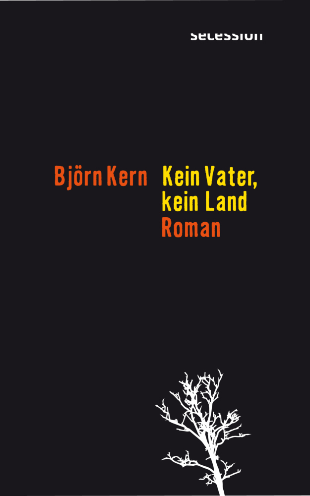 Cover: 9783966390415 | Kein Vater, kein Land | Roman | Björn Kern | Buch | Mit Lesebändchen