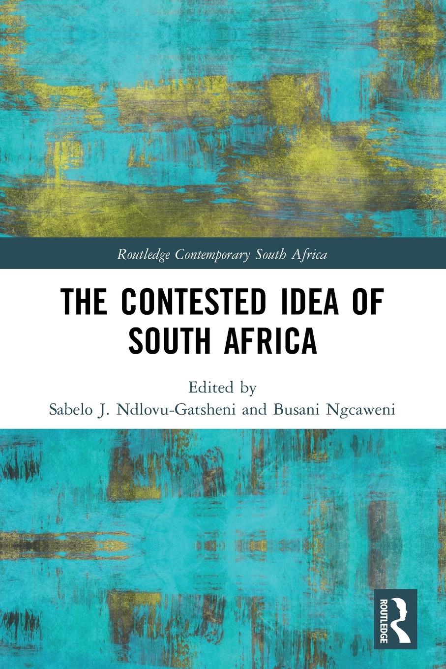 Cover: 9781032134321 | The Contested Idea of South Africa | Busani Ngcaweni | Taschenbuch