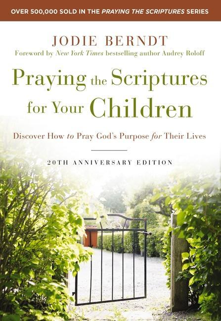 Cover: 9780310361497 | Praying the Scriptures for Your Children 20th Anniversary Edition