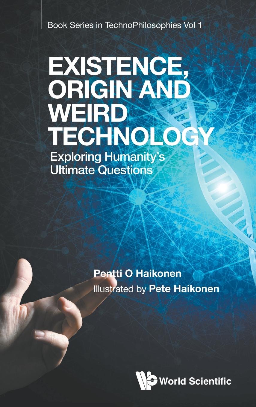 Cover: 9789811260728 | EXISTENCE, ORIGIN AND WEIRD TECHNOLOGY | Haikonen | Buch | Englisch