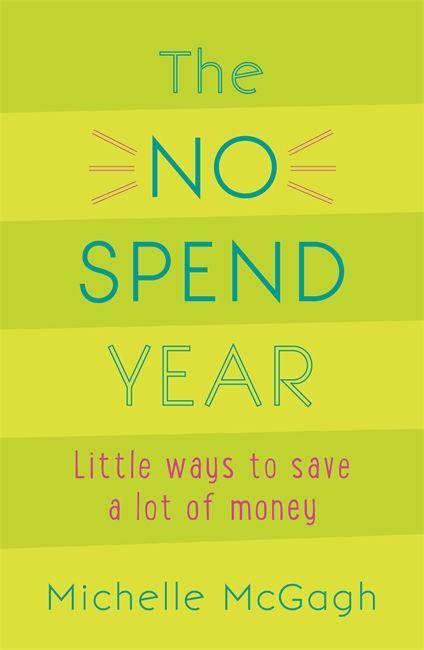 Cover: 9781473652156 | The No Spend Year | How you can spend less and live more | Mcgagh