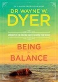 Cover: 9781781807293 | Being in Balance | Wayne Dyer | Taschenbuch | Kartoniert / Broschiert