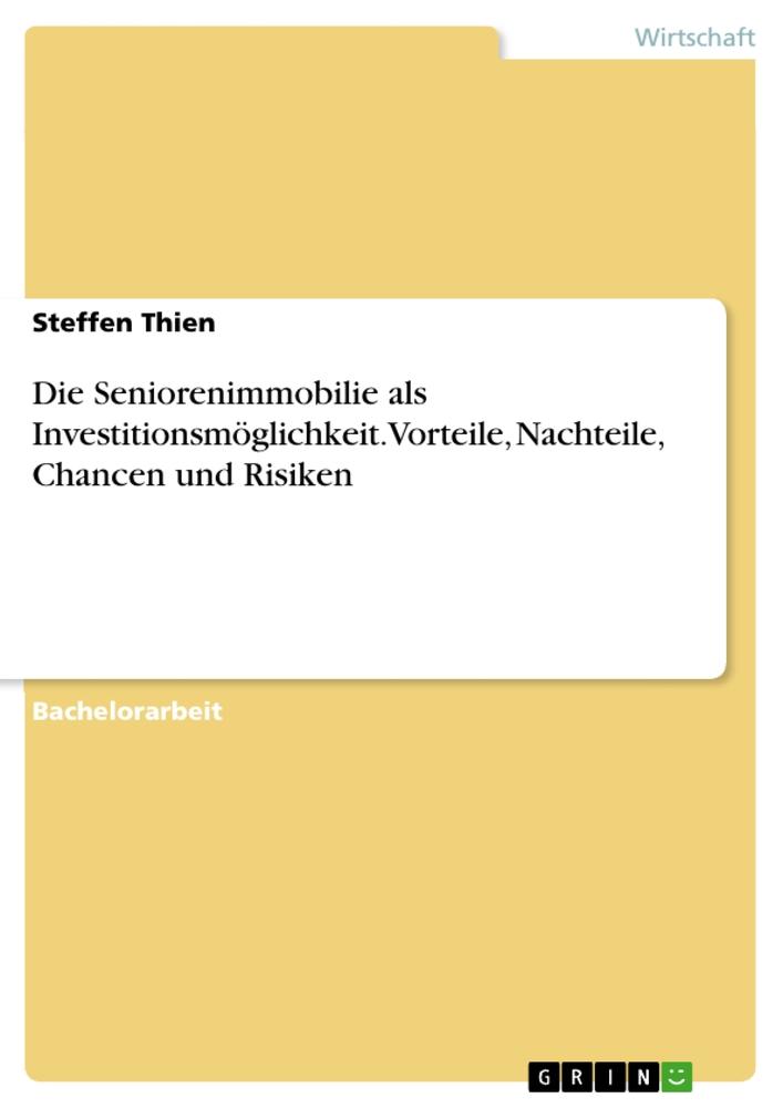 Cover: 9783668256989 | Die Seniorenimmobilie als Investitionsmöglichkeit. Vorteile,...