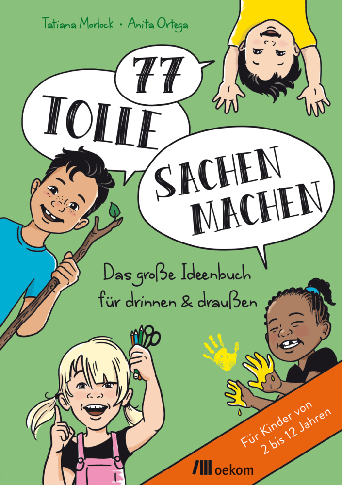 Cover: 9783962382698 | 77 tolle Sachen machen | Tatiana Morlock | Taschenbuch | 168 S. | 2021