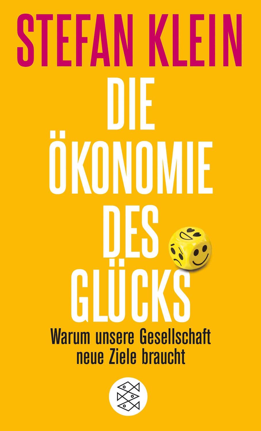 Cover: 9783596704910 | Die Ökonomie des Glücks | Warum unsere Gesellschaft neue Ziele braucht