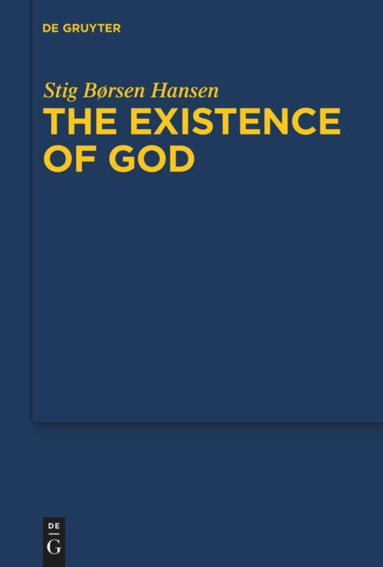 Cover: 9783110245356 | The Existence of God | Stig Borsen Hansen | Buch | ISSN | XII | 2010