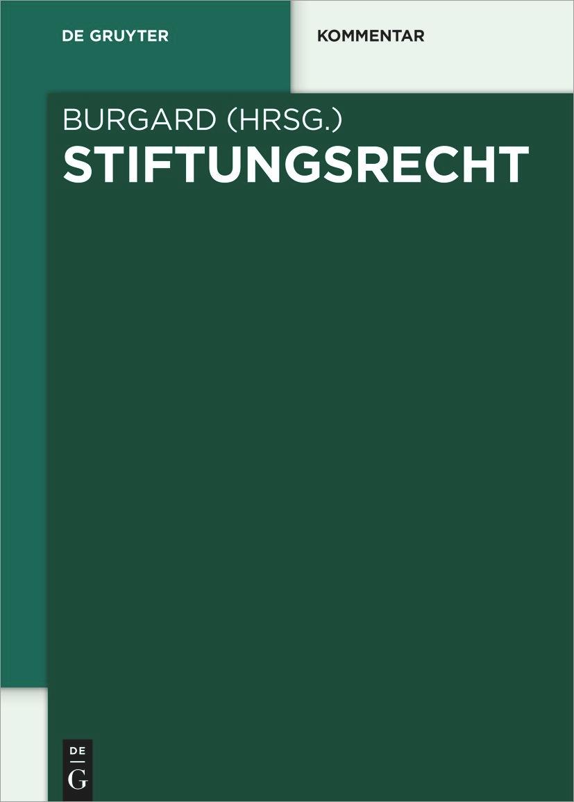 Cover: 9783110251517 | Stiftungsrecht | Ulrich Burgard | Buch | De Gruyter Kommentar | XII