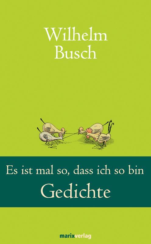 Cover: 9783865390929 | Es ist mal so, dass ich so bin | Gedichte | Wilhelm Busch | Buch