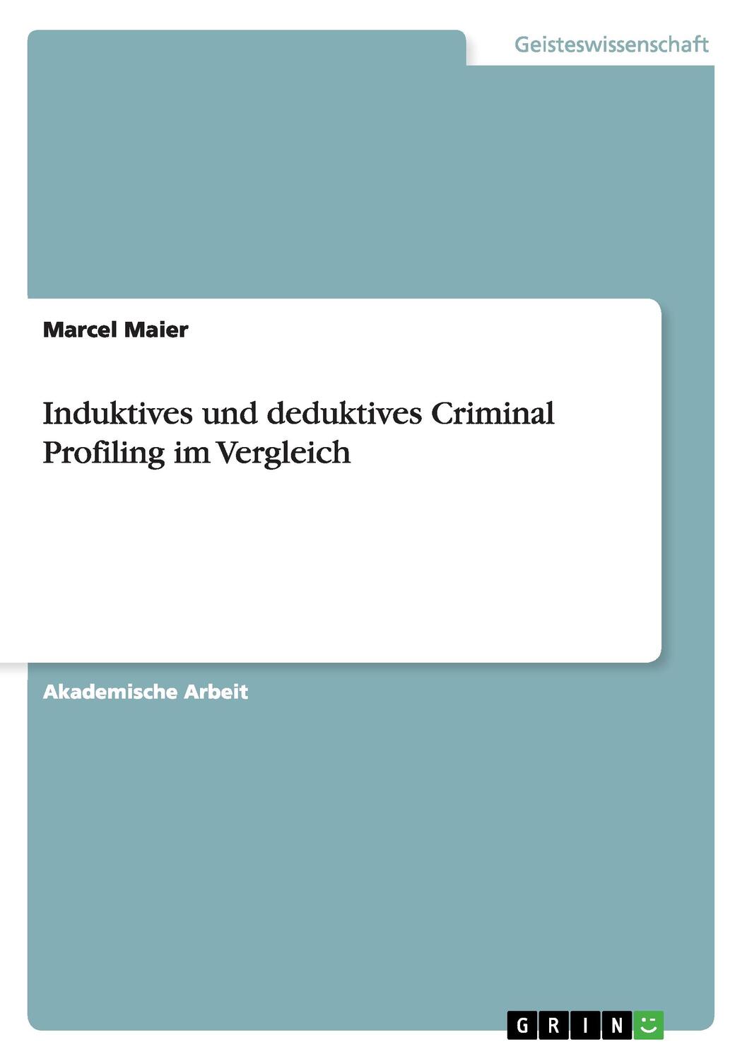 Cover: 9783656906230 | Induktives und deduktives Criminal Profiling im Vergleich | Maier