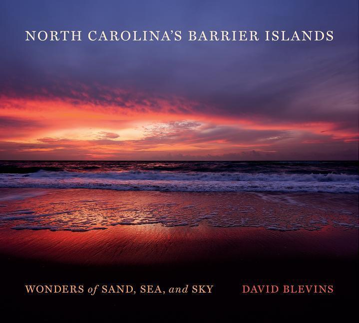 Cover: 9781469632490 | North Carolina's Barrier Islands | Wonders of Sand, Sea, and Sky