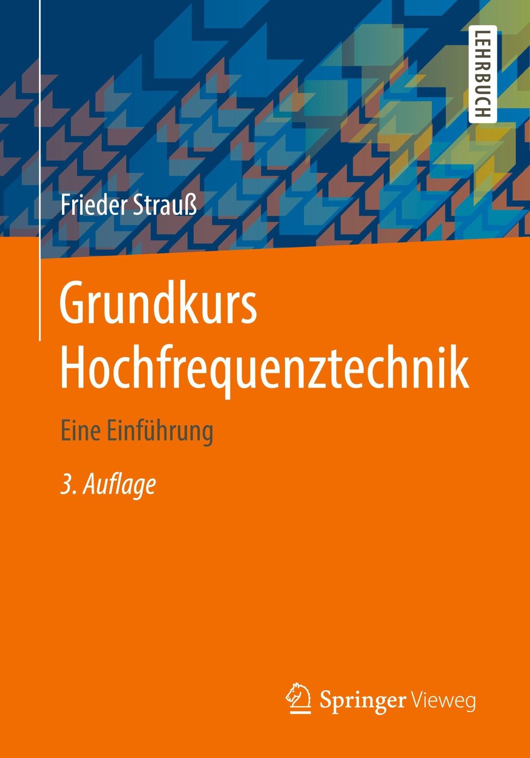 Cover: 9783658181628 | Grundkurs Hochfrequenztechnik | Eine Einführung | Frieder Strauß | x