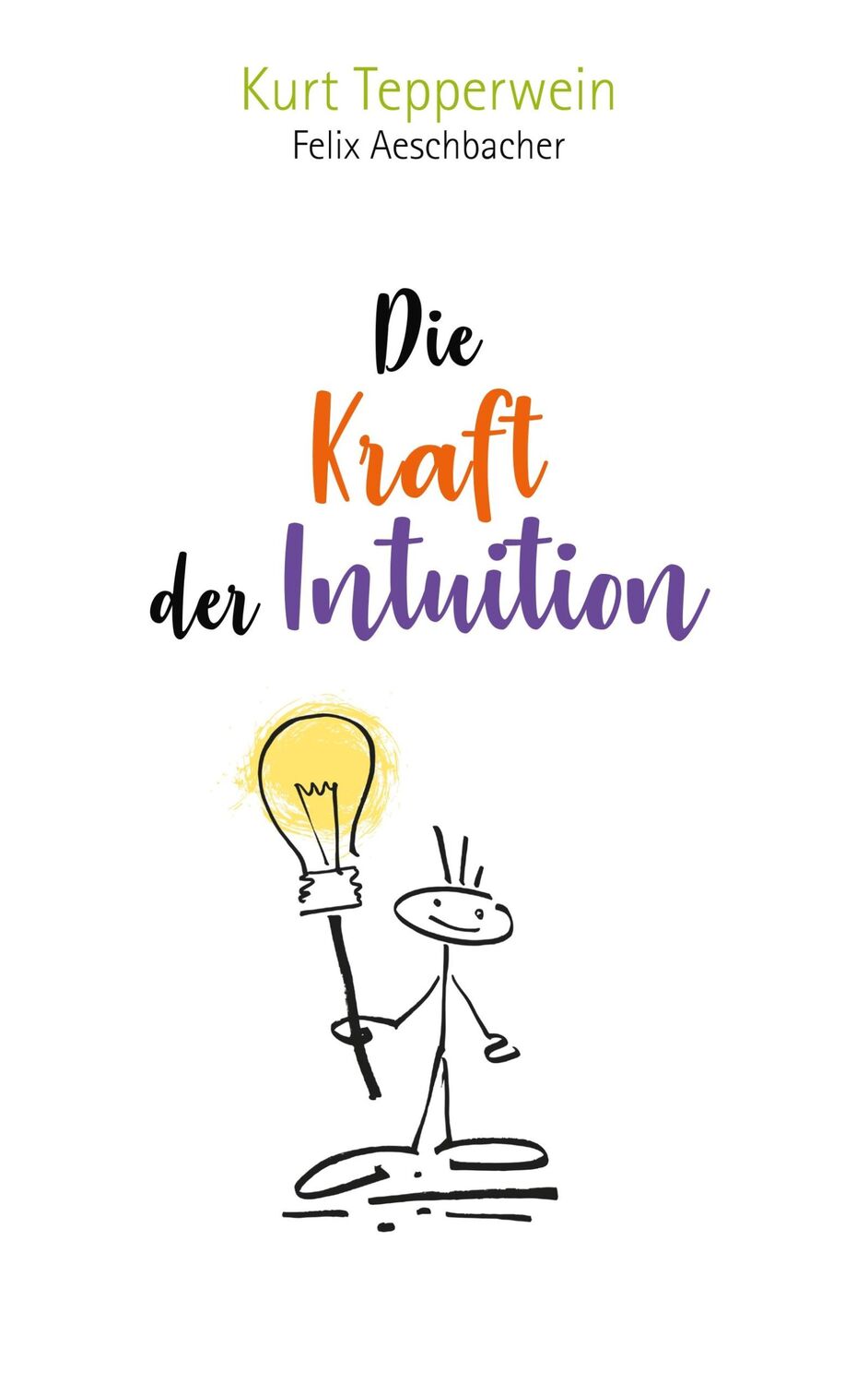 Cover: 9783748139232 | Die Kraft der Intuition | Kurt Tepperwein (u. a.) | Taschenbuch | 2019