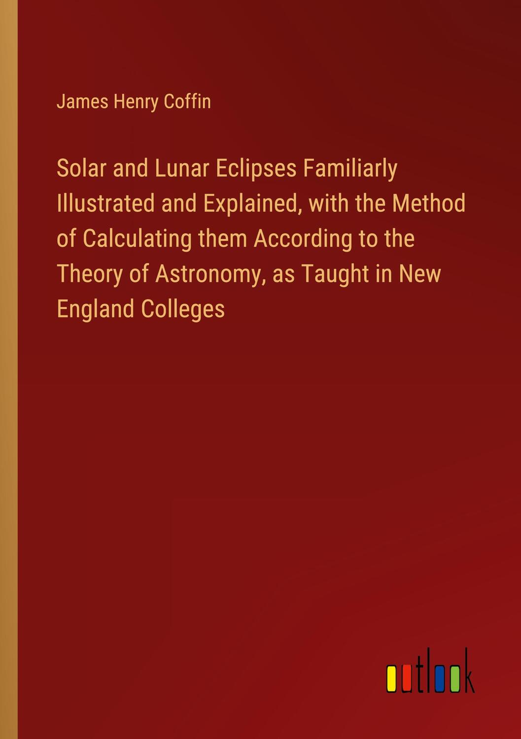 Cover: 9783368867089 | Solar and Lunar Eclipses Familiarly Illustrated and Explained, with...