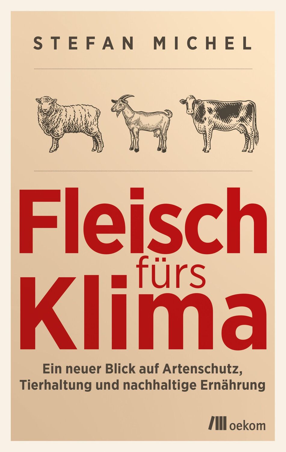 Cover: 9783987260018 | Fleisch fürs Klima | Stefan Michel | Taschenbuch | 280 S. | Deutsch