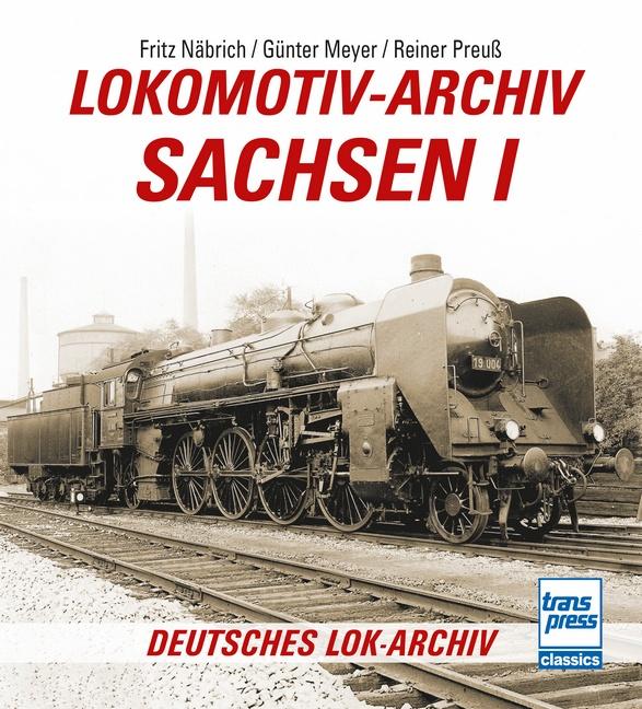 Cover: 9783613717329 | Lokomotiv-Archiv Sachsen 1 | Fritz Näbrich (u. a.) | Taschenbuch