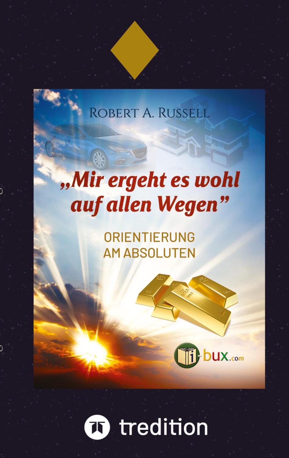 Cover: 9783347744417 | Mir ergeht es wohl auf allen Wegen | Orientierung am Absoluten | Buch