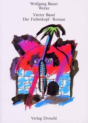 Cover: 9783854200932 | Werke - Bauer, Wolfgang / Der Fieberkopf | Roman in Briefen. Roman