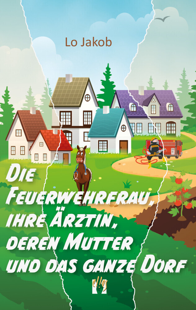 Cover: 9783956093142 | Die Feuerwehrfrau, ihre Ärztin, deren Mutter und das ganze Dorf | Buch