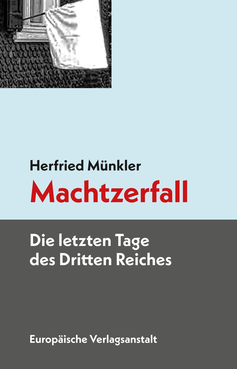 Cover: 9783863931711 | Machtzerfall | Die letzten Tage des Dritten Reiches. Neuausgabe | Buch