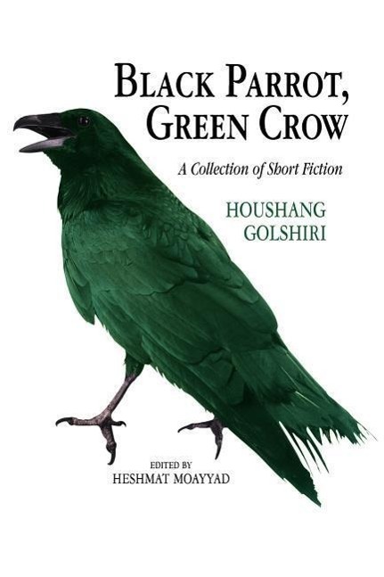 Cover: 9780934211741 | Black Parrot, Green Crow | Hushang Gulshiri (u. a.) | Taschenbuch