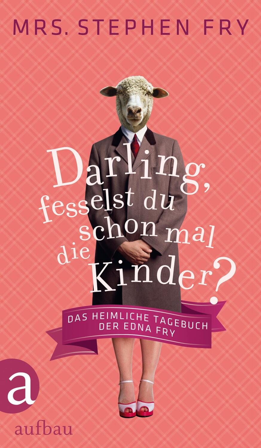 Cover: 9783351033880 | Mrs. Stephen Fry - Darling, fesselst du schon mal die Kinder? | Fry