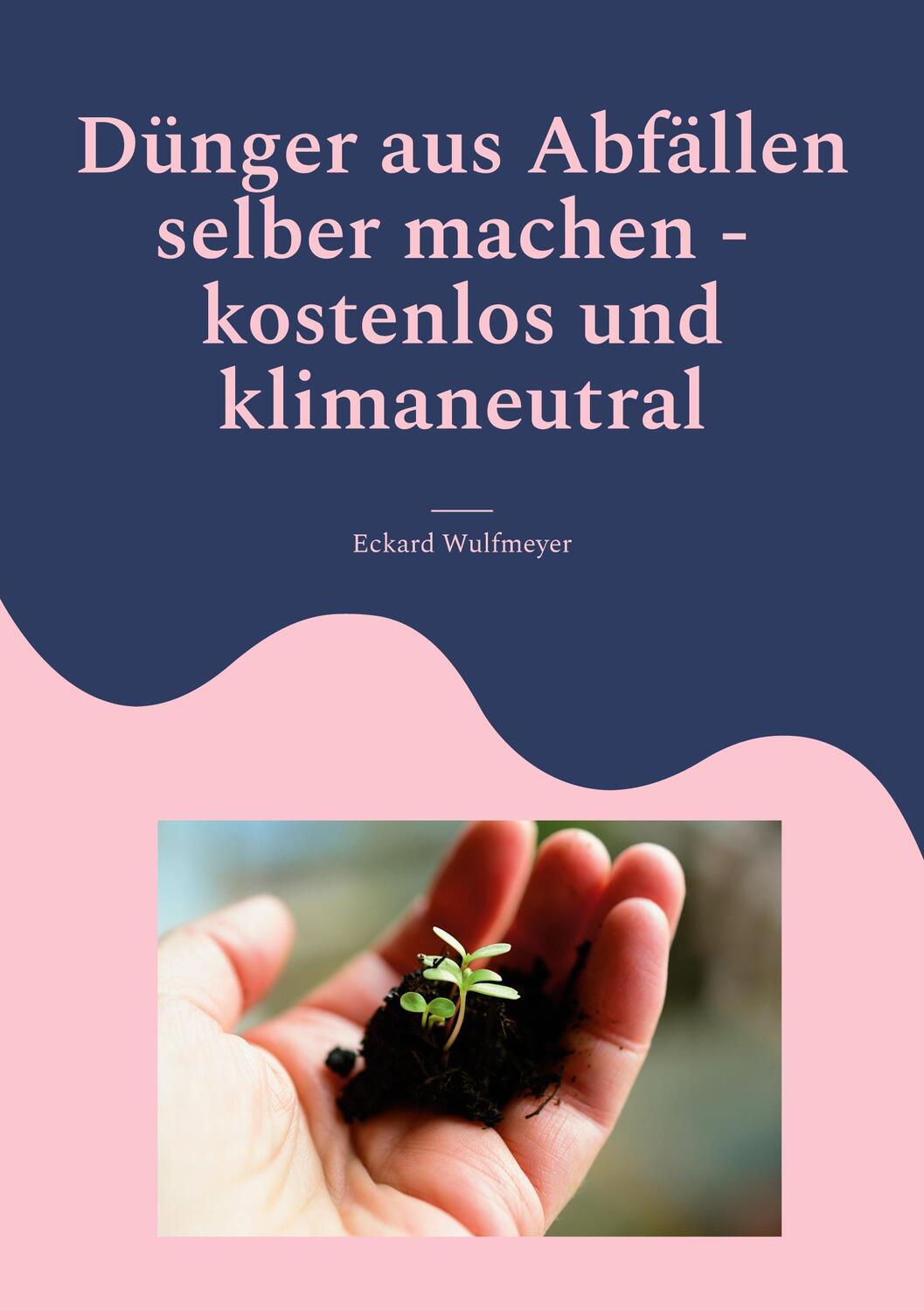 Cover: 9783756833306 | Dünger aus Abfällen selber machen | Kostenlos und Klimaneutral | Buch