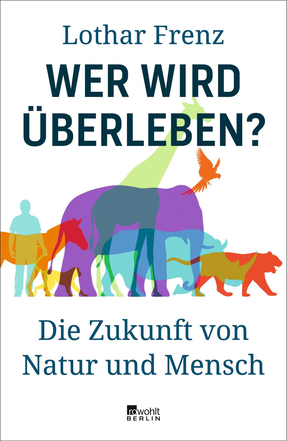 Cover: 9783737100540 | Wer wird überleben? | Die Zukunft von Natur und Mensch | Lothar Frenz