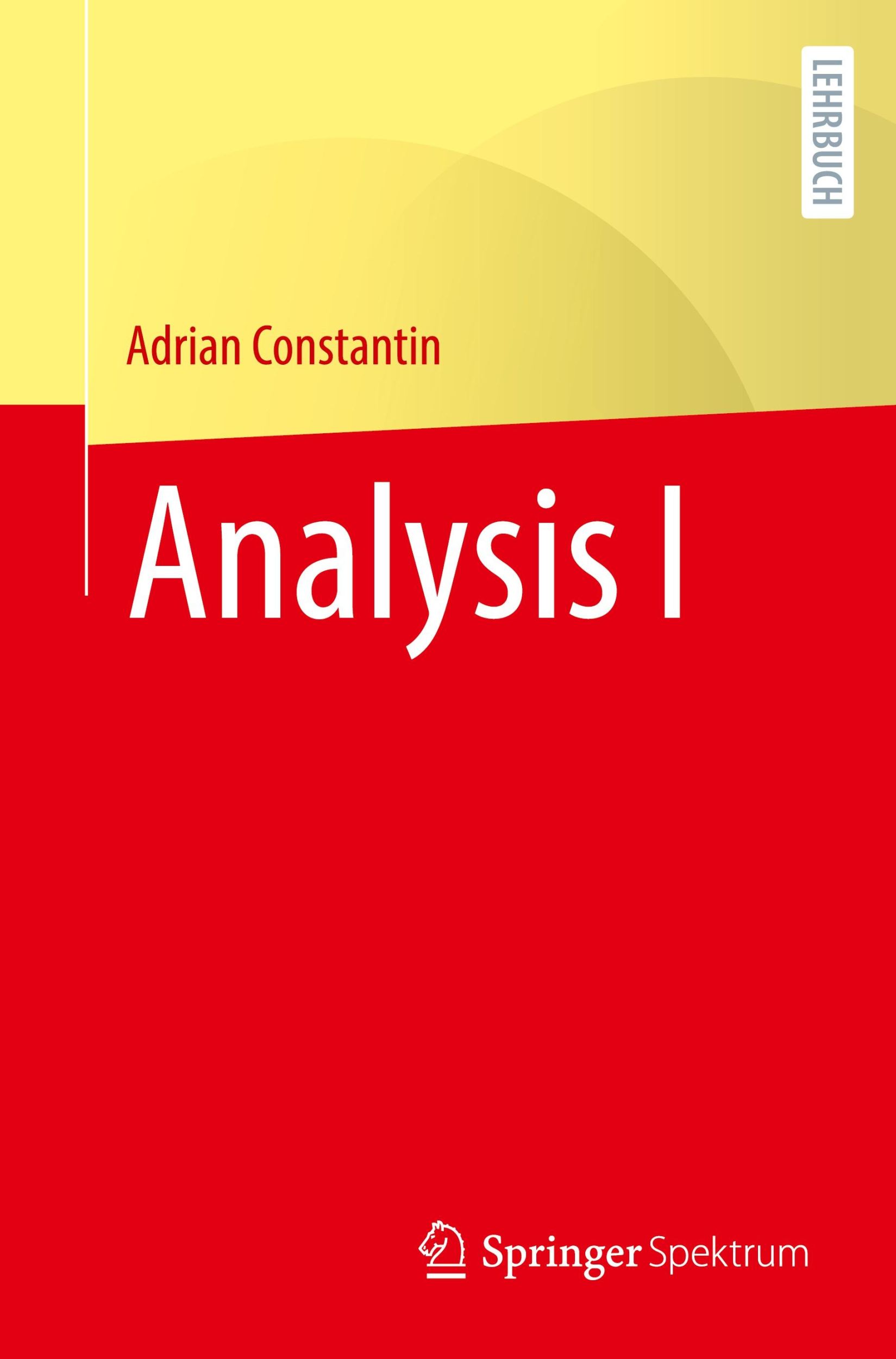 Cover: 9783662682197 | Analysis I | Adrian Constantin | Taschenbuch | xvi | Deutsch | 2024