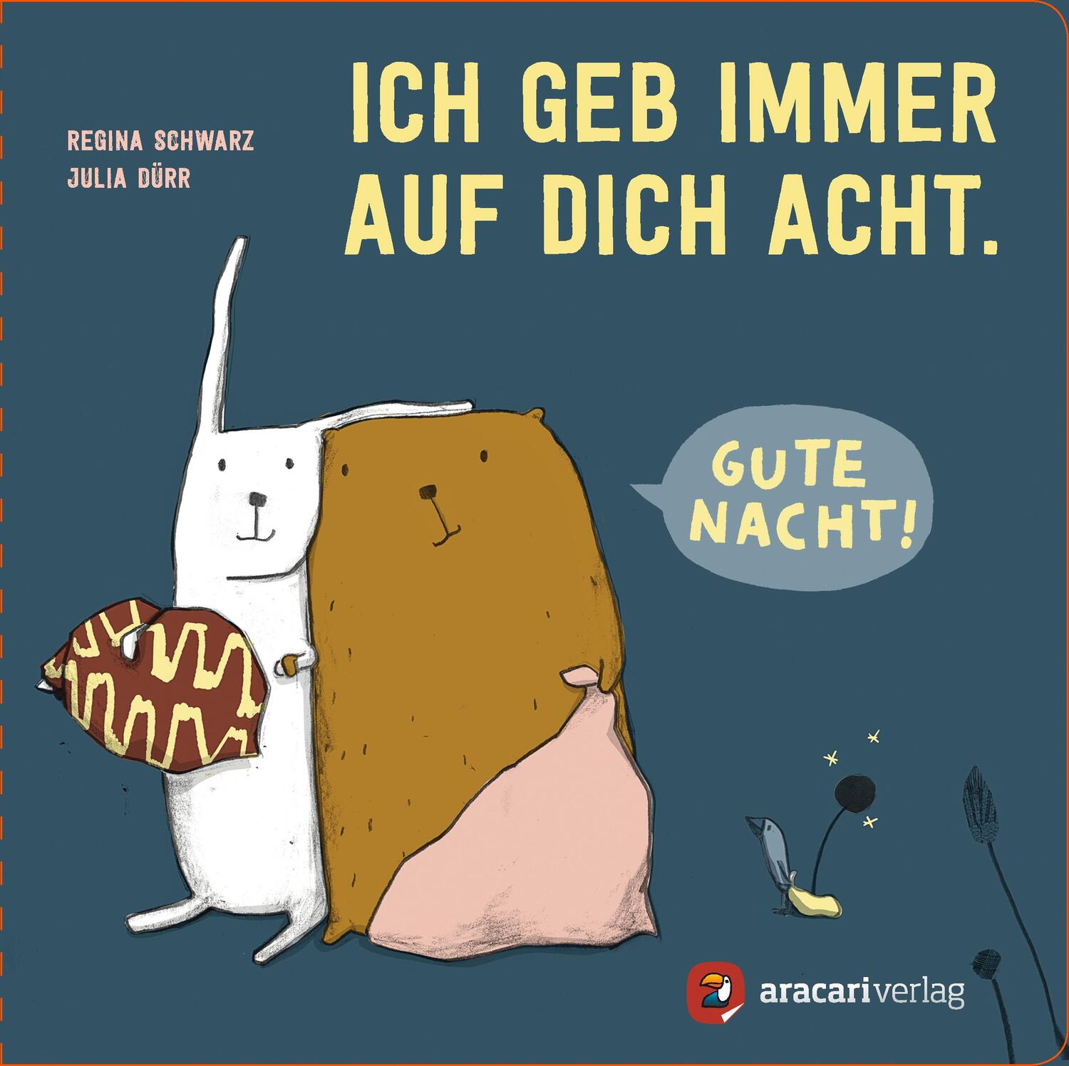 Cover: 9783905945690 | Ich geb immer auf dich Acht. Gute Nacht! | Regina Schwarz | Buch