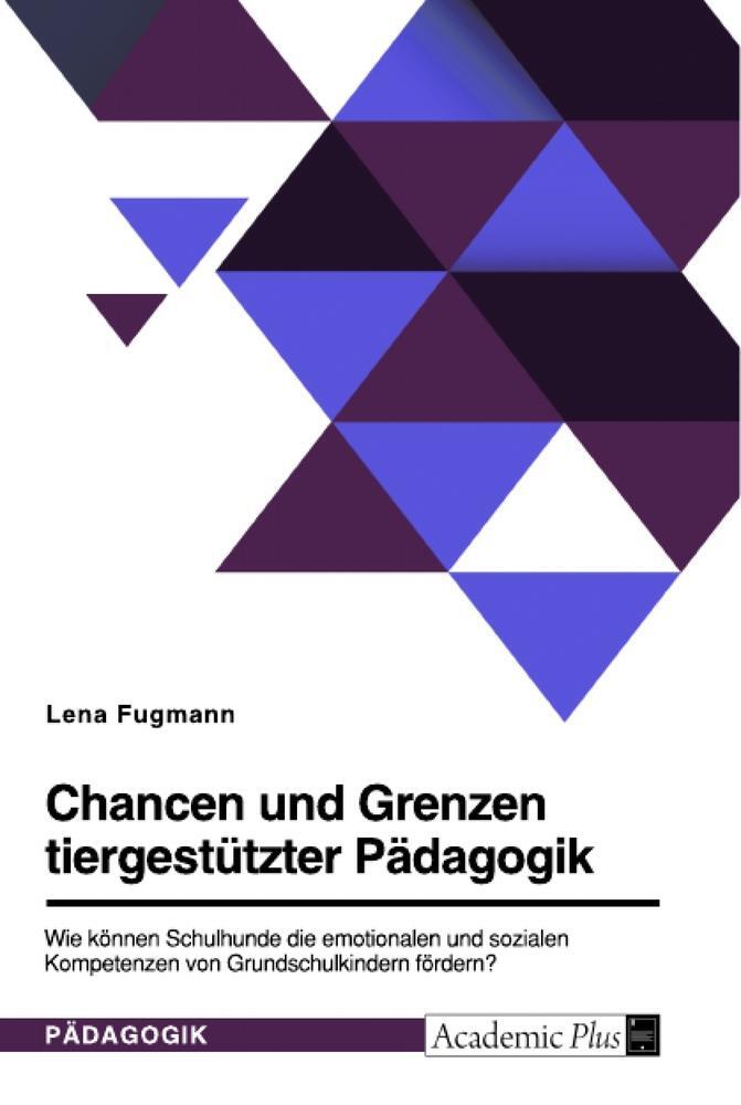 Cover: 9783346550668 | Chancen und Grenzen tiergestützter Pädagogik. Wie können Schulhunde...