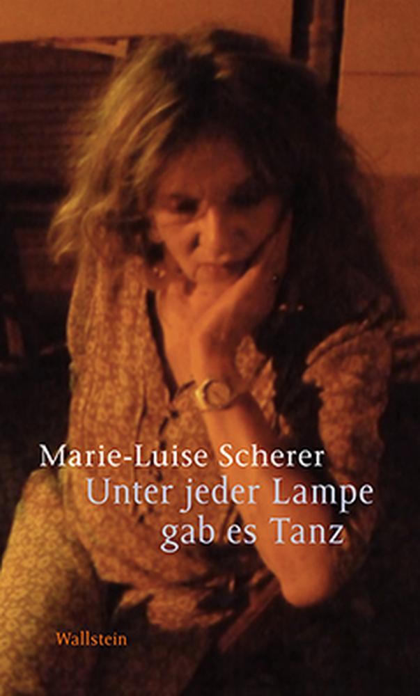 Cover: 9783835314207 | Unter jeder Lampe gab es Tanz | Marie-Luise Scherer | Buch | 80 S.