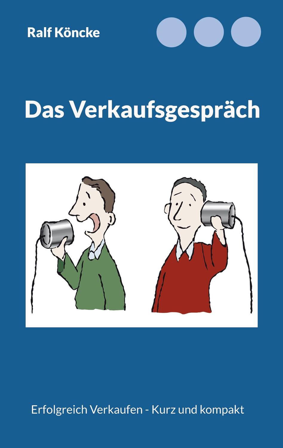 Cover: 9783756879366 | Das Verkaufsgespräch | Erfolgreich Verkaufen - Kurz und kompakt | Buch