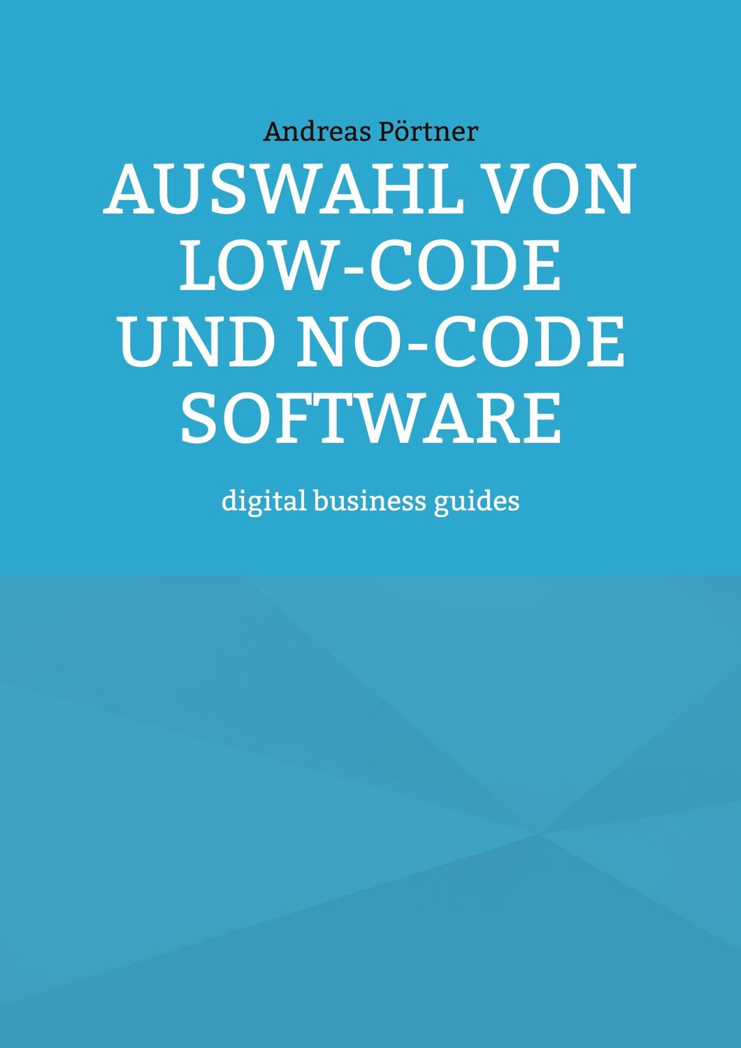 Cover: 9783757829926 | Auswahl von Low-Code und No-Code Software | digital business guides