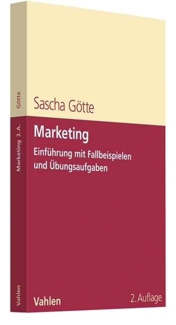 Cover: 9783800653492 | Marketing | Einführung mit Fallbeispielen und Übungsaufgaben | Götte