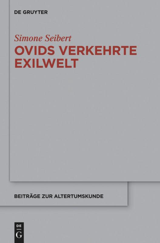 Cover: 9783110378894 | Ovids verkehrte Exilwelt | Simone Seibert | Buch | X | Deutsch | 2014