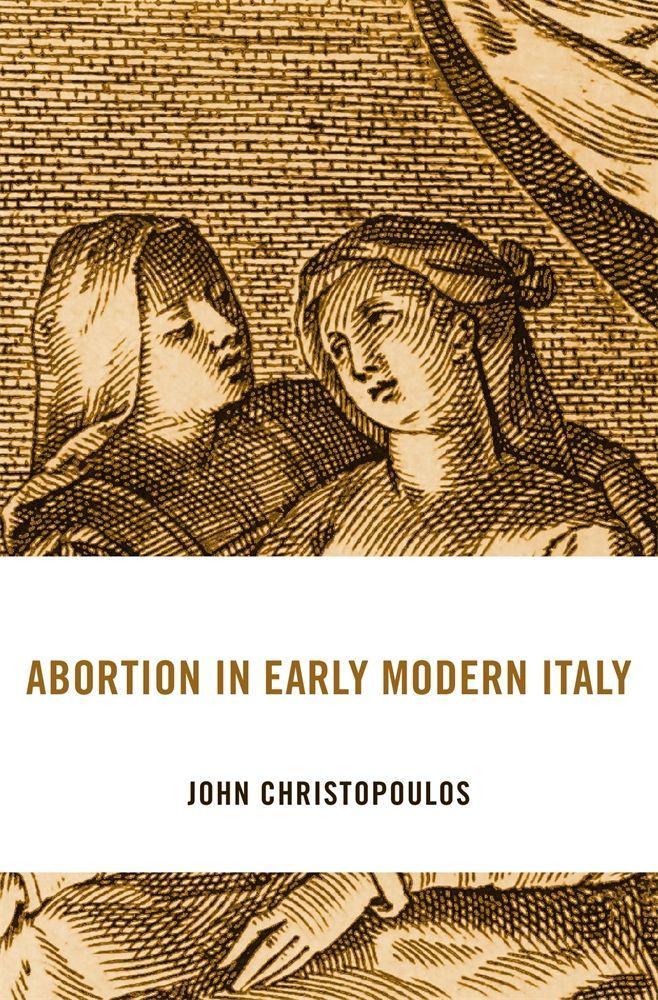 Cover: 9780674248090 | Abortion in Early Modern Italy | John Christopoulos | Buch | Gebunden