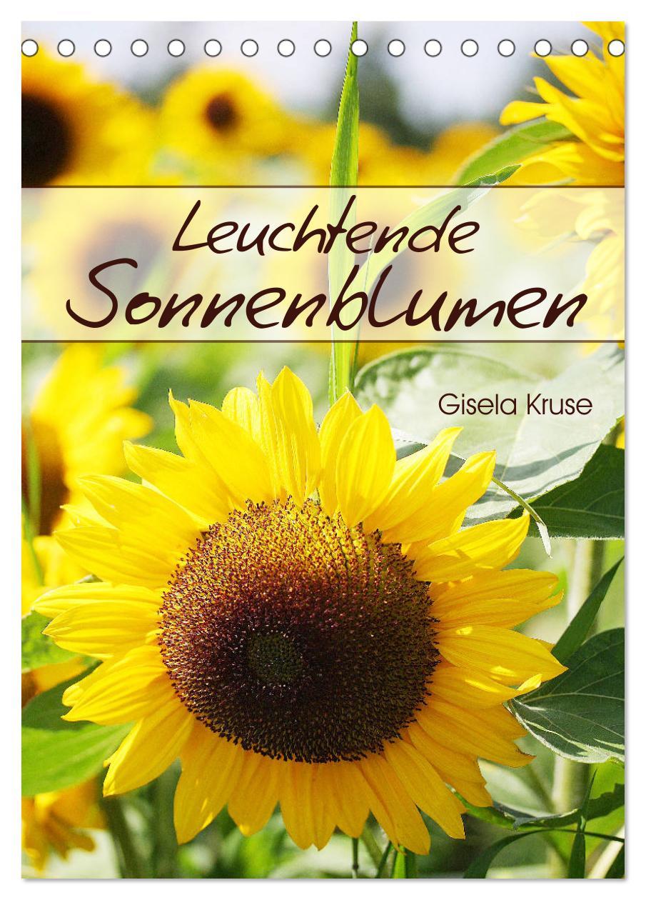 Cover: 9783435969807 | Leuchtende Sonnenblumen (Tischkalender 2025 DIN A5 hoch), CALVENDO...