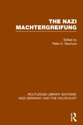 Cover: 9781138800359 | The Nazi Machtergreifung (RLE Nazi Germany &amp; Holocaust) | Stachura