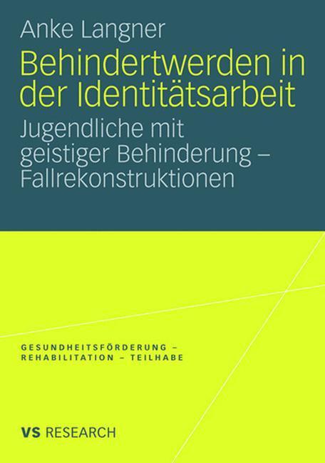 Cover: 9783531162966 | Behindertwerden in der Identitätsarbeit | Anke Langner | Taschenbuch