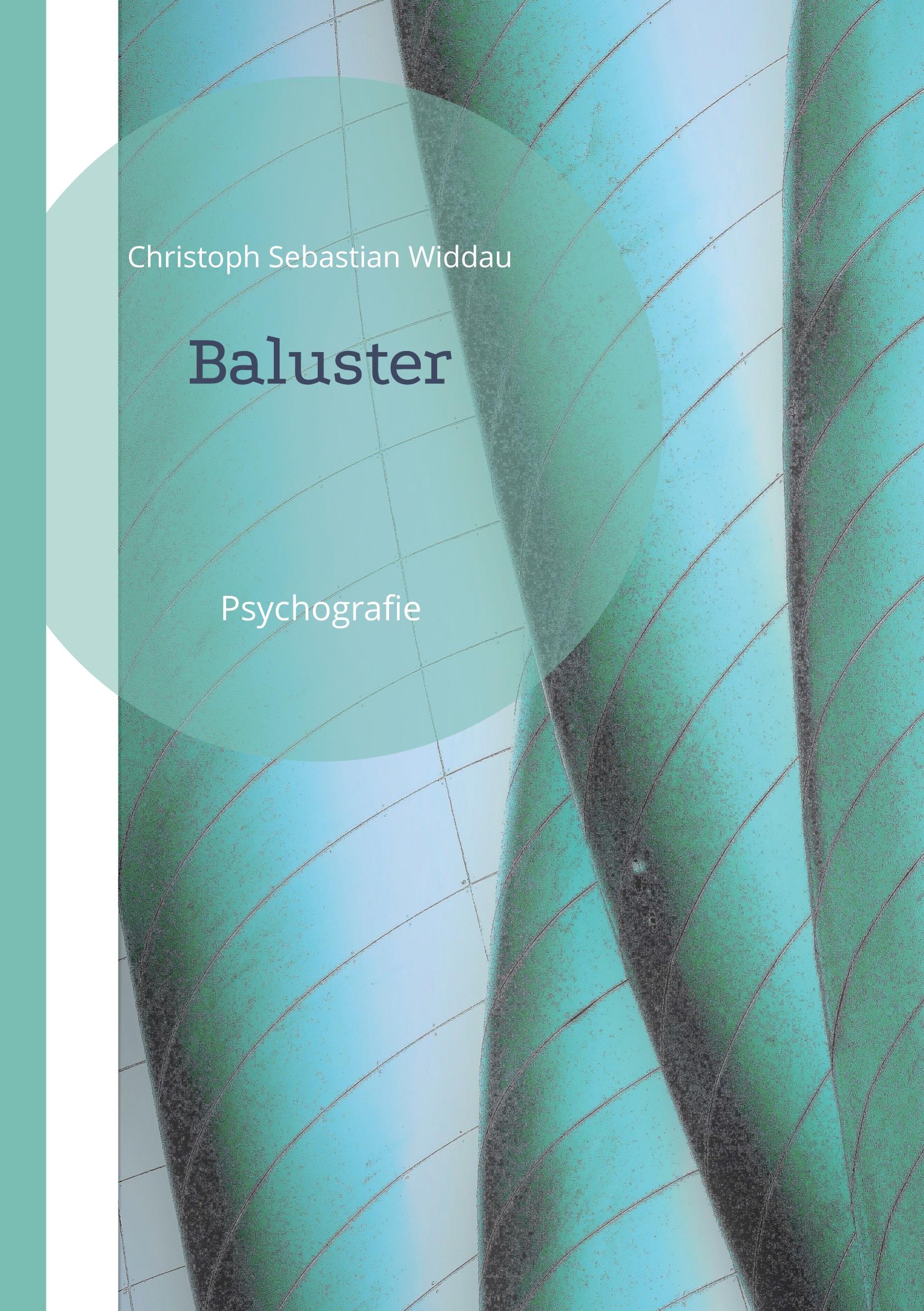 Cover: 9783757830274 | Baluster | Psychografie | Christoph Sebastian Widdau | Taschenbuch