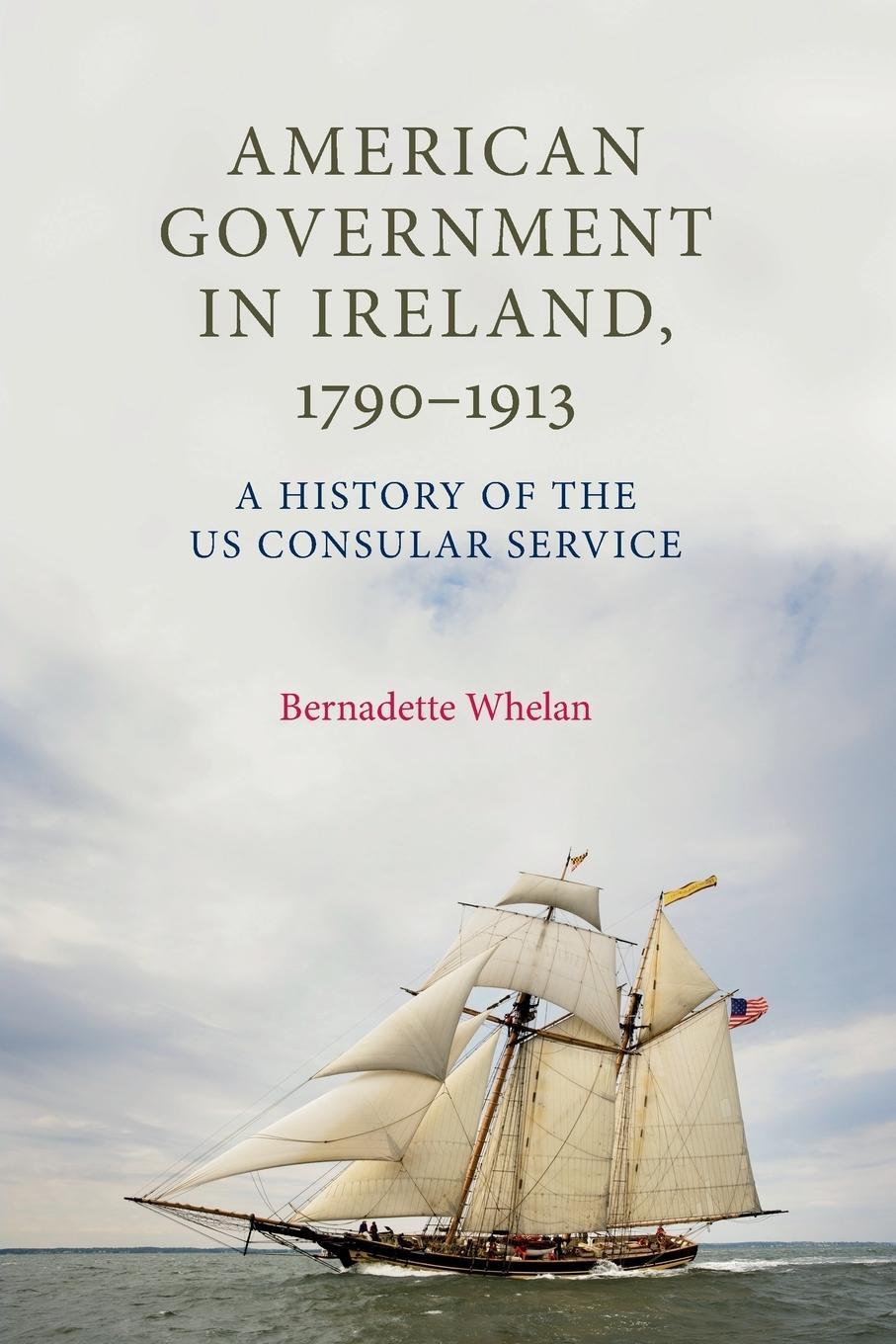 Cover: 9781784993771 | American Government in Ireland, 1790-1913 | Bernadette Whelan | Buch