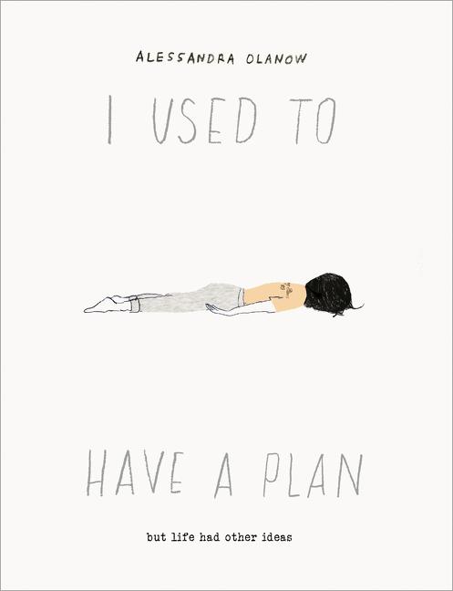 Cover: 9780062973627 | I Used to Have a Plan | But Life Had Other Ideas | Alessandra Olanow