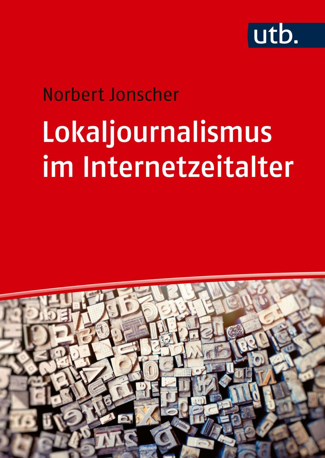 Cover: 9783825262839 | Lokaljournalismus im Internetzeitalter | Norbert Jonscher | Buch