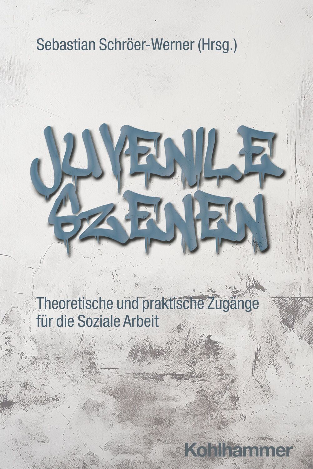 Cover: 9783170388246 | Juvenile Szenen | Sebastian Schröer-Werner | Taschenbuch | 178 S.