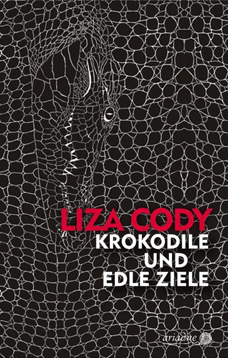 Cover: 9783867542272 | Krokodile und edle Ziele | Liza Cody | Buch | Ariadne | 432 S. | 2017