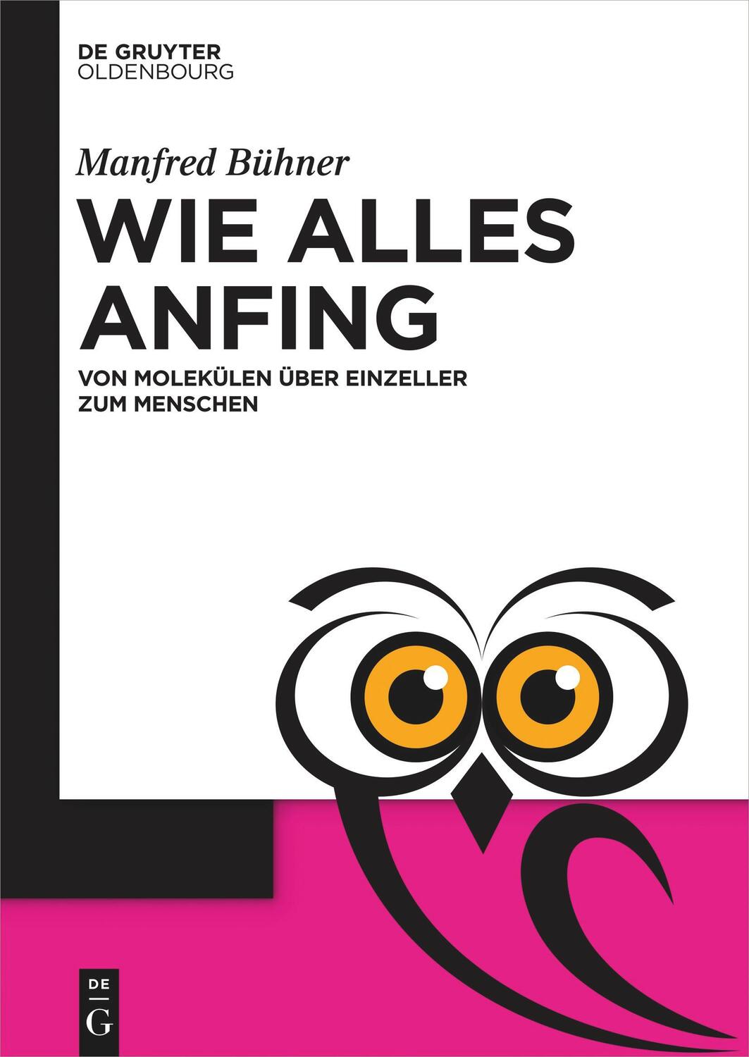 Cover: 9783110783049 | Wie alles anfing | Von Molekülen über Einzeller zum Menschen | Bühner