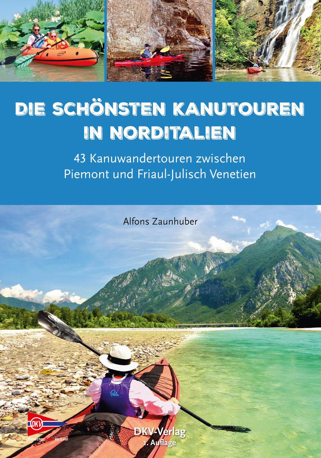 Cover: 9783968060224 | Die schönsten Kanutouren in Norditalien | Alfons Zaunhuber | Buch