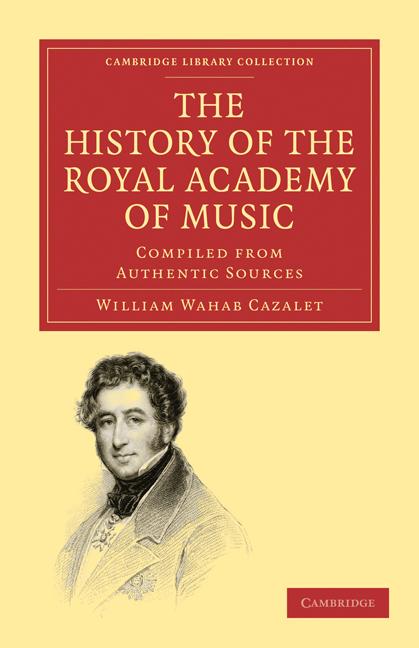 Cover: 9781108001830 | The History of the Royal Academy of Music | William Wahab Cazalet