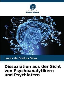 Cover: 9786206324027 | Dissoziation aus der Sicht von Psychoanalytikern und Psychiatern